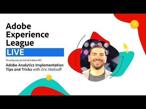Experience League LIVE Ep. 1: My Three Favorite Adobe Analytics Implementation Tips