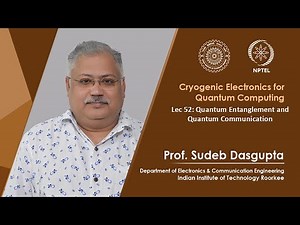Lec 52 : Quantum Entanglement and Quantum Communication