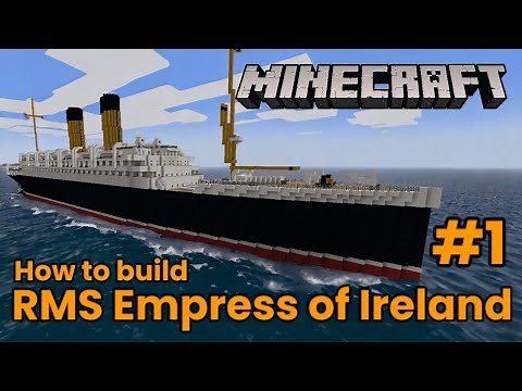 Minecraft RMS Empress of Ireland, Tutorial part 1