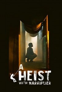 A Heist with Markiplier (2019) - AZ Movies