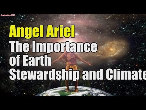 Angel Ariel ~ The Importance of Earth Stewardship and Climate Healing