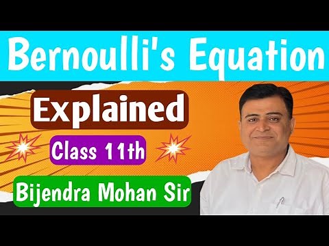 Bernoulli's Equation Derivation & Concept | Bernoulli's Principle Class 11 | By Bijendra Mohan Sir