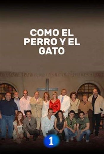 Como el perro y el gato (2007) - TV Show