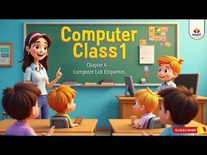 Chapter 6 – Computer Lab Etiquettes | Computer Class 1 | Smart Lecture | Maple Books