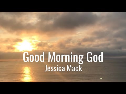 Good Morning God • with Lyrics & Sunrise Ocean background • Jessica Mack
