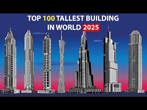 TOP 100 TALLEST BUILDING IN WORLD 2025 I Skyscrapers 2025