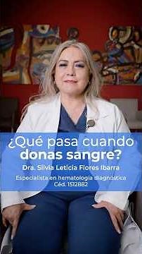 Dr. Silvia Flores tells you the benefits of donating blood.