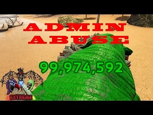 SOLUCIONANDO LOS PROBLEMAS DE EXTREME ARK ADMIN ABUSE - ARK: SURVIVAL EVOLVED