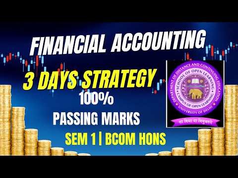 FINANCIAL ACCOUNTING | 3 DAYS STRATEGY | SEM 1 | BCOM HONS | 100% PASSING MARKS CONFIRM