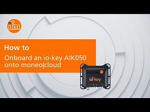 How to onboard an IO Key AIK050 onto moneo Cloud