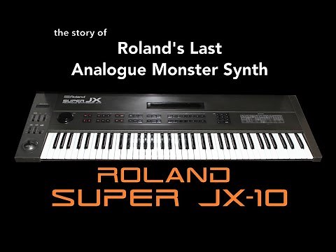 The Story of the Roland Super JX-10
