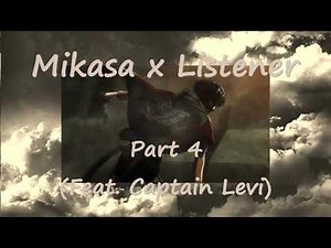 Mikasa x Listener Part 4 (Feat. Captain Levi) (Attack on Titan) ROLEPLAY [Shingeki no Kyojin]