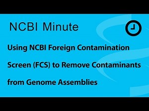 Using NCBI Foreign Contamination Screen (FCS) to Remove Contaminants from Genome Assemblies