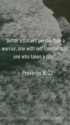 Patience & Self-Control Are True Strength | Proverbs 16:32