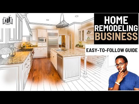How to Easily Start a Home Remodeling Business