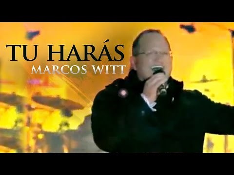 Tú harás - Marcos Witt (Sobrenatural)
