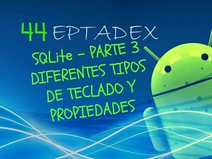 44 Manejar SQLite Parte 3 Tipos de teclados y propiedades - Android