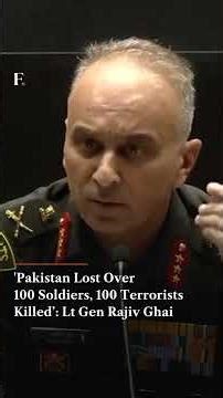 'Pakistan Lost Over 100 Soldiers, 100 Terrorists Killed in Strikes': Lt Gen Rajiv Ghai