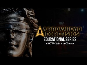 Arrowhead Forensics Educational Series: Ep1 FSIS II Color Lab System