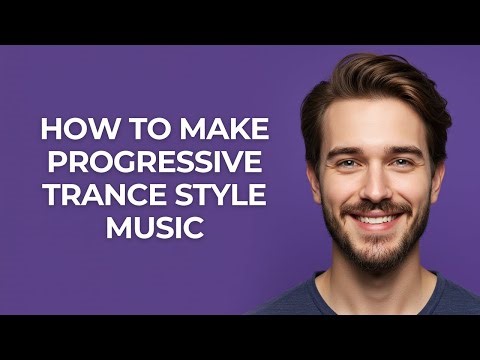 How to Make Progressive Trance Style Music - GUIDE!