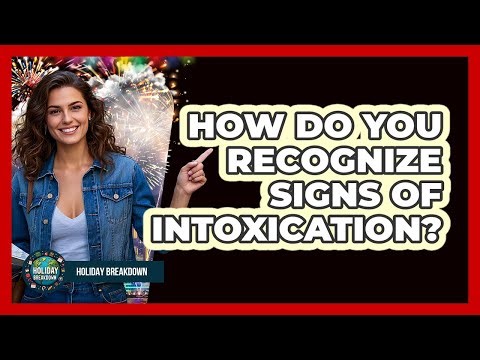 How Do You Recognize Signs Of Intoxication?
