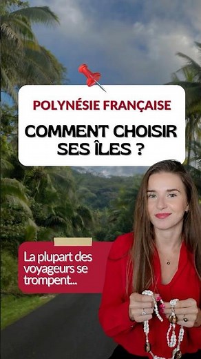 🤩 Polynésie française : comment choisir les îles ?