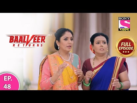 Baalveer Returns | Full Episode | Episode 48 | 14th December, 2020