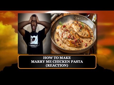 SERVE AND ENJOY | How To Make Marry Me Chicken Pasta REACTION