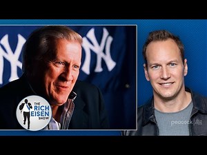 Wait, What! George Steinbrenner Helped Launch Patrick Wilson’s Acting Career?? | The Rich Eisen Show