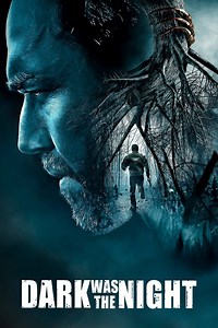 Dark Was The Night Summary, Latest News, Trailer, Cast, Where to Watch and More