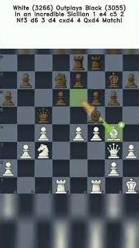 White 3266 Outplays Black 3055 in an Incredible Sicilian 1 e4 c5 2 Nf3 d6 3 d4 cxd4 4 Qxd4 Match!