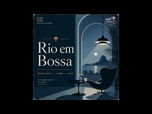 🇧🇷 Rio em Bossa 🌴 16 Vintage Bossa Nova Vocal Songs | Relaxing Samba, Brazilian Jazz & Lounge