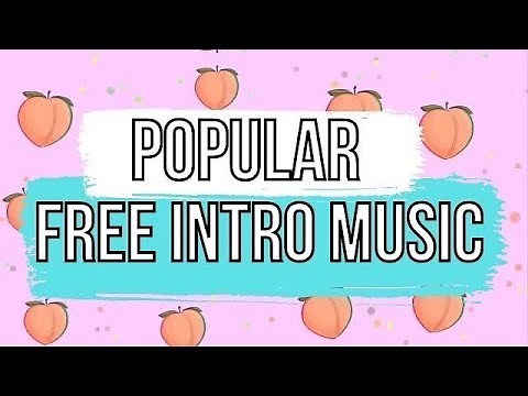 10+ POPULAR Aesthetic Songs “BIG YOUTUBERS” use for YouTube Intros 2020 | No Copyright Music