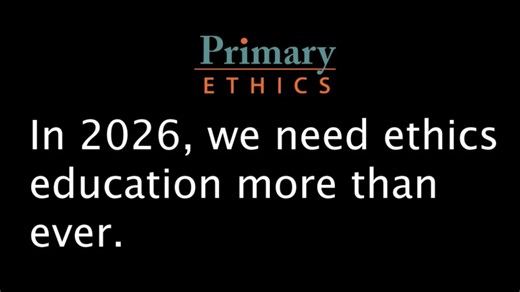 In 2026 we need ethics education more than ever | Primary Ethics
