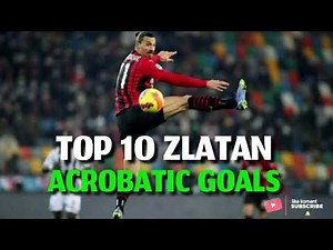 Top 10 Zlatan acrobatic goals
