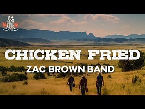 zac brown band - chicken fried (lyrics)
