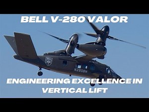 The Bell V-280 Valor: Engineering Excellence in Vertical Lift