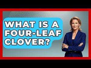 What Is A Four-Leaf Clover? - Discovering Ireland Now
