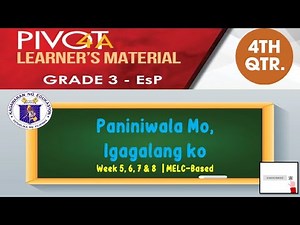 ESP 3 | PANINIWALA MO, IGAGALANG KO | QUARTER 4 | WEEK 5,6,7 & 8 | MELC-BASED