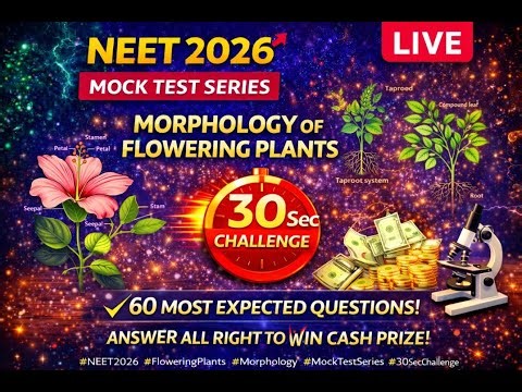 NEET 2026 🔥Morphology of Flowering Plants |Most Expected Questions | Answer All & Win Cash Prize