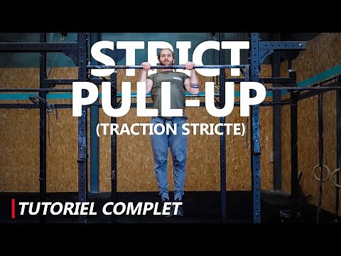 Strict Pull-up (traction stricte) - le tutoriel complet