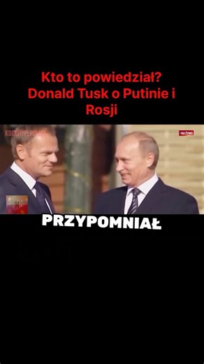 Who Said That? Donald Tusk on Putin and Russia