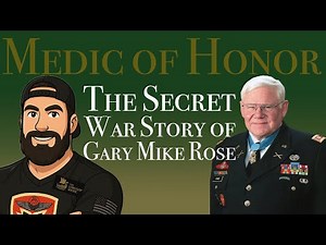 Medic of Honor: The Secret War Story of Gary Mike Rose