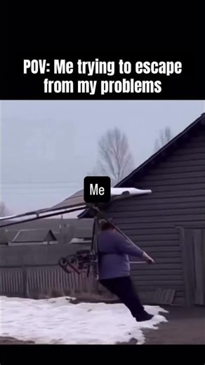 Trying to escape from my problems 🤦‍♀️