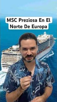 MSC Preziosa Inicia Cruceros En El Norte De Europa