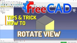 FreeCAD How To Rotate View