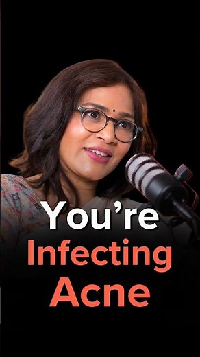 You're Infecting Acne