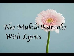 Nee Mukilo | Karaoke with lyrics | Uyare | HD Quality