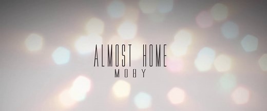 Almost Home - Moby (Official Video)