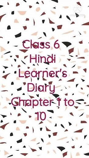 My learner's diary of class 6 Hindi Chapter 1 to 10